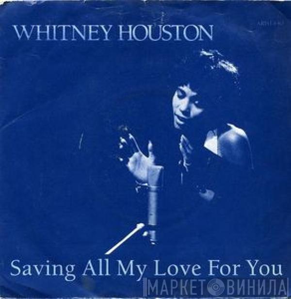 Whitney Houston - Saving All My Love For You