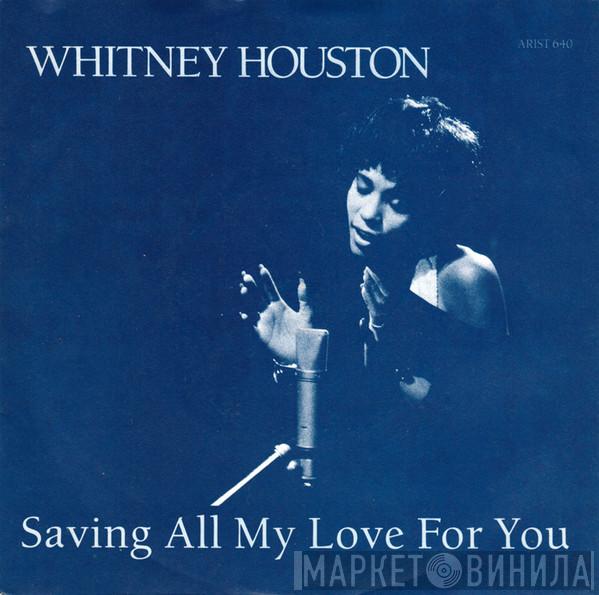 Whitney Houston - Saving All My Love For You