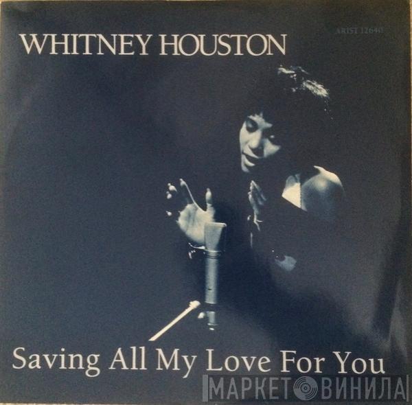 Whitney Houston - Saving All My Love For You