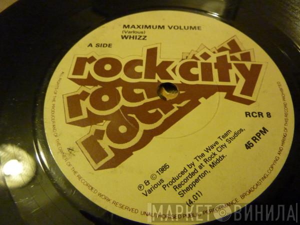 Whizz - Maximum Volume