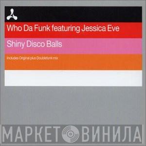 Who Da Funk, Jessica Eve - Shiny Disco Balls