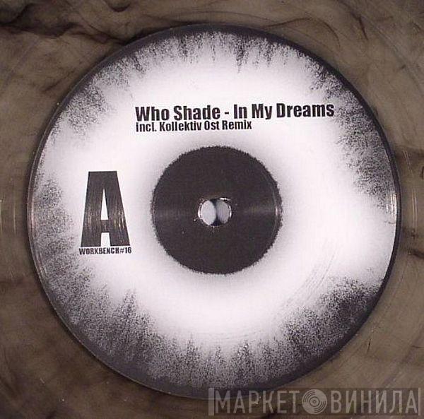 Who Shade - In My Dreams