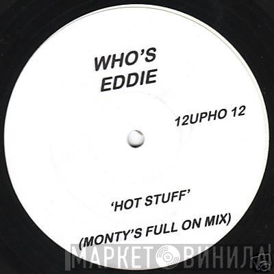 Who's Eddie - Hot Stuff