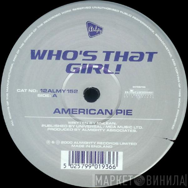 Who's That Girl! - American Pie / Like A Prayer