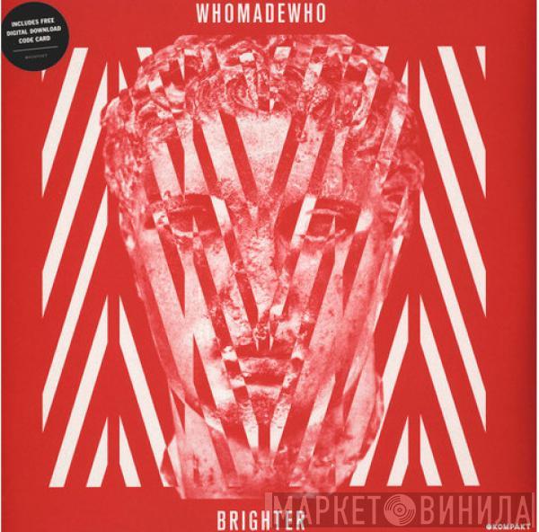 WhoMadeWho - Brighter