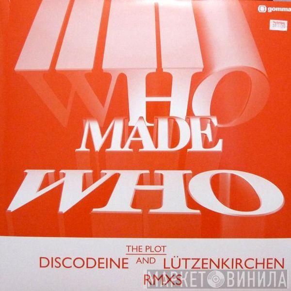 WhoMadeWho - The Plot (Discodeine And Lützenkirchen Rmxs)