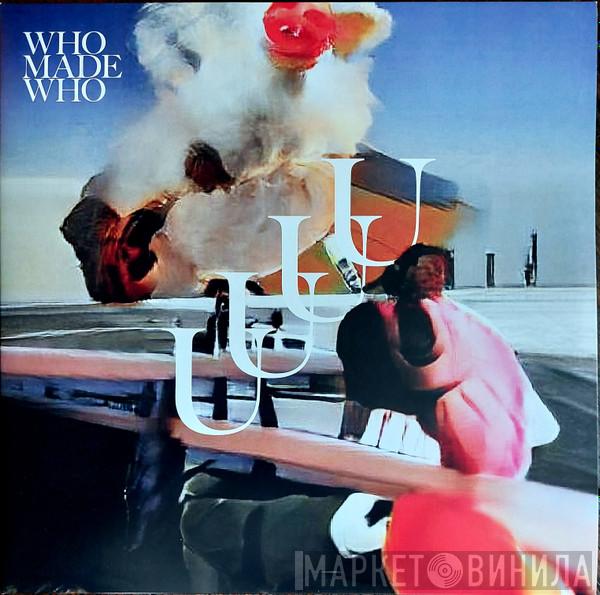 WhoMadeWho - UUUU