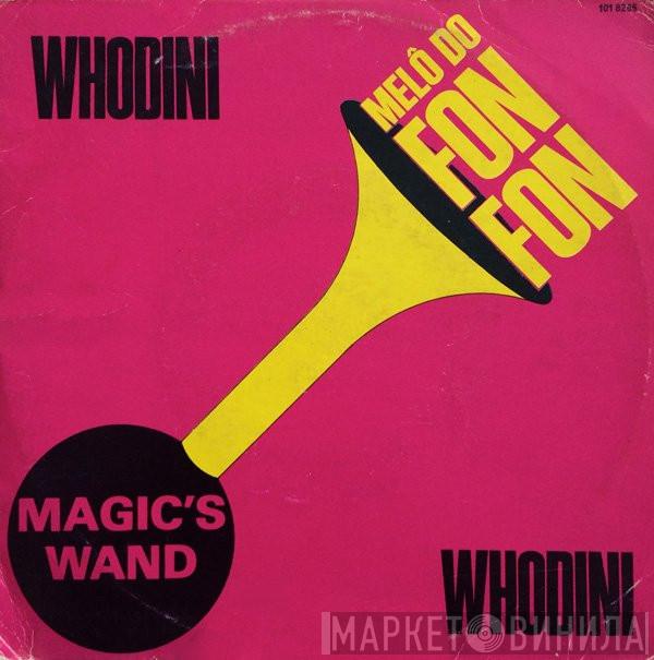  Whodini  - Magic's Wand (Melô Do Fon-Fon)