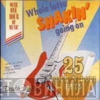  - Whole Lotta Shakin' Goin' On (25 Rock 'N' Roll Hits)