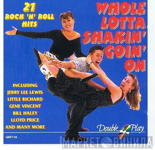  - Whole Lotta Shakin' Goin' On - 21 Rock 'N' Roll Hits