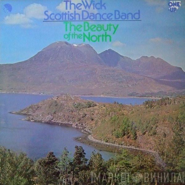 Wick Scottish Dance Band - The Beauty Of The North
