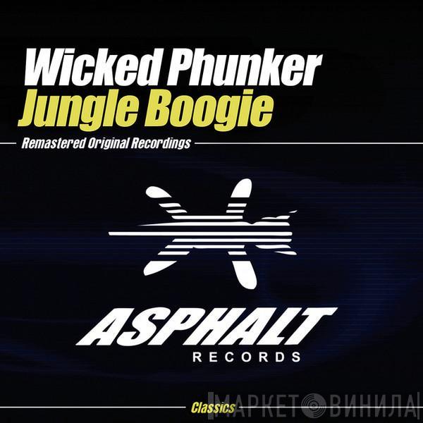  Wicked Phunker  - Jungle Boogie (Remixes)