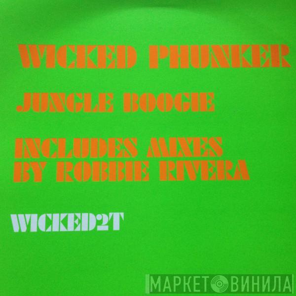 Wicked Phunker - Jungle Boogie