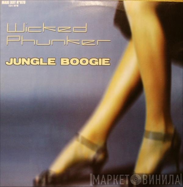  Wicked Phunker  - Jungle Boogie