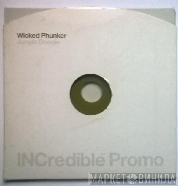  Wicked Phunker  - Jungle Boogie