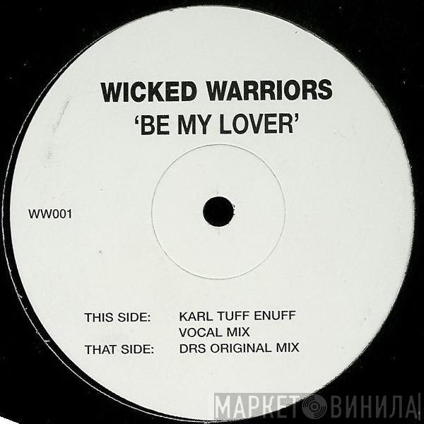 Wicked Warriors - Be My Lover