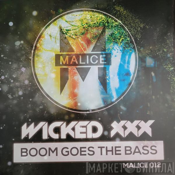 Wicked XXX - Boom Goes The Bass