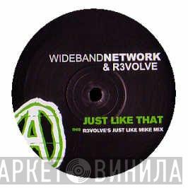 Wideband Network, R3volve - Just Like That
