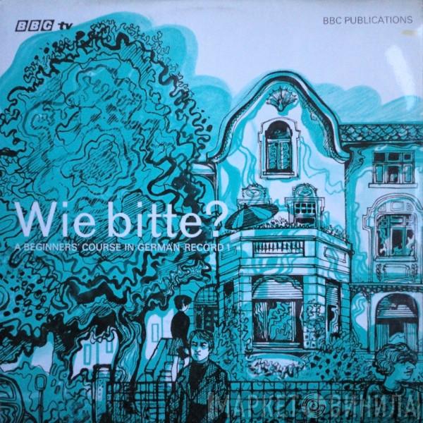  - Wie Bitte? (A Beginners' Course In German) Record 1