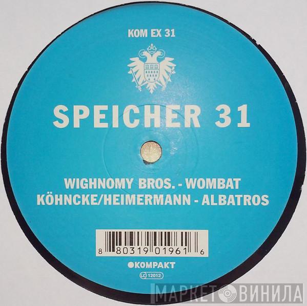 Wighnomy Brothers, Justus Köhncke, Fred Heimermann - Speicher 31
