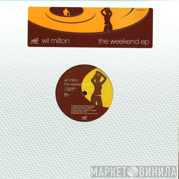 Wil Milton - The Weekend EP
