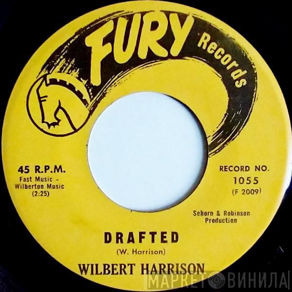  Wilbert Harrison  - Drafted / My Heart Is Yours