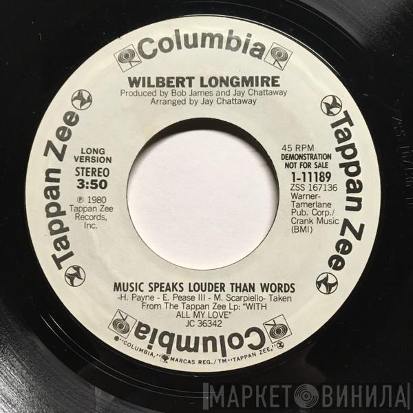 Wilbert Longmire - Music Speaks Louder Than Words