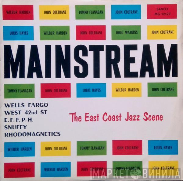 , Wilbur Harden , John Coltrane , Tommy Flanagan , Doug Watkins  Louis Hayes  - Mainstream - The East Coast Jazz Scene ‎