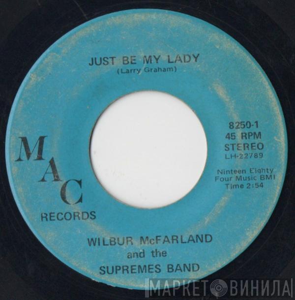 Wilbur McFarland, The Supremes Band - Just Be My Lady / Shake Your Body (To The Ground)