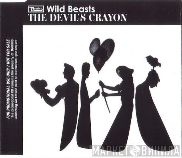 Wild Beasts - The Devil's Crayon