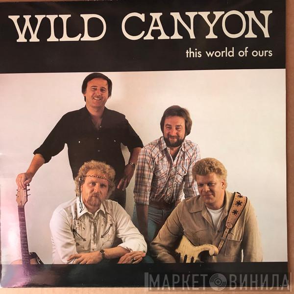 Wild Canyon - This World Of Ours