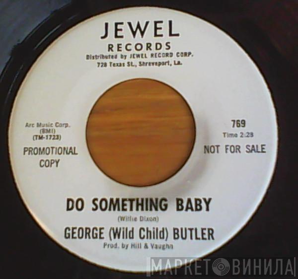 Wild Child Butler - Do Something Baby / Hold Me Baby