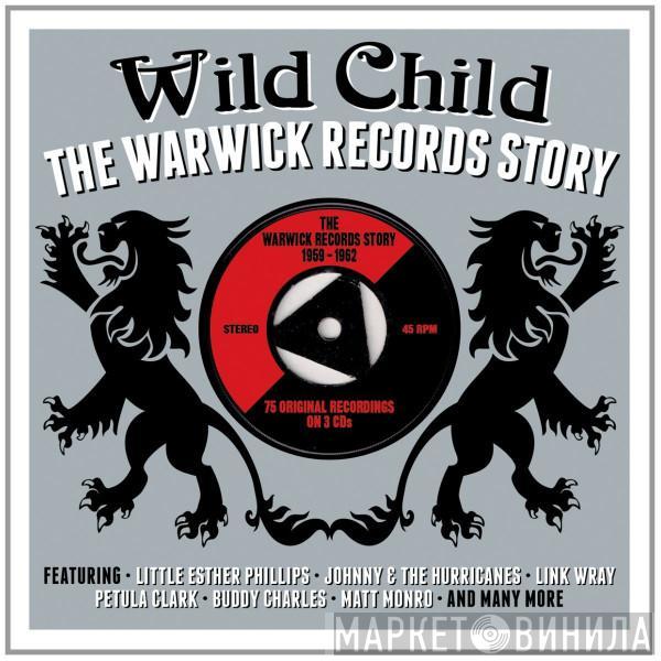  - Wild Child, The Warwick Records Story