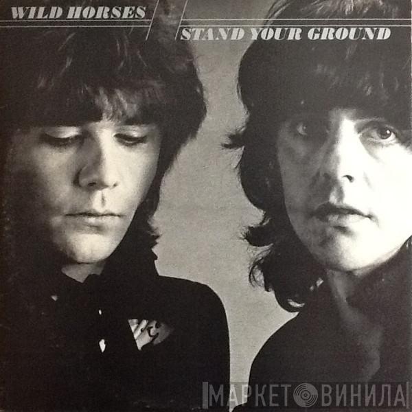 Wild Horses - Stand Your Ground