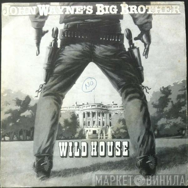 Wild House - John Wayne's Big Brother