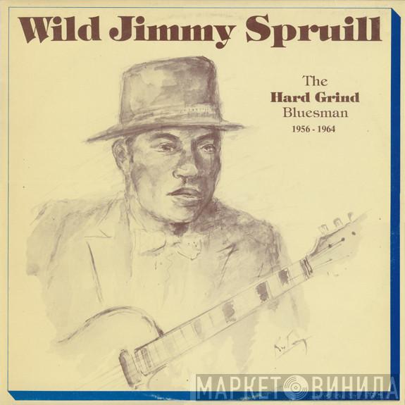 Wild Jimmy Spruill - The Hard Grind Bluesman 1956-1964