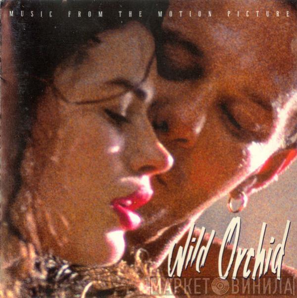  - Wild Orchid (Music From The Motion Picture)