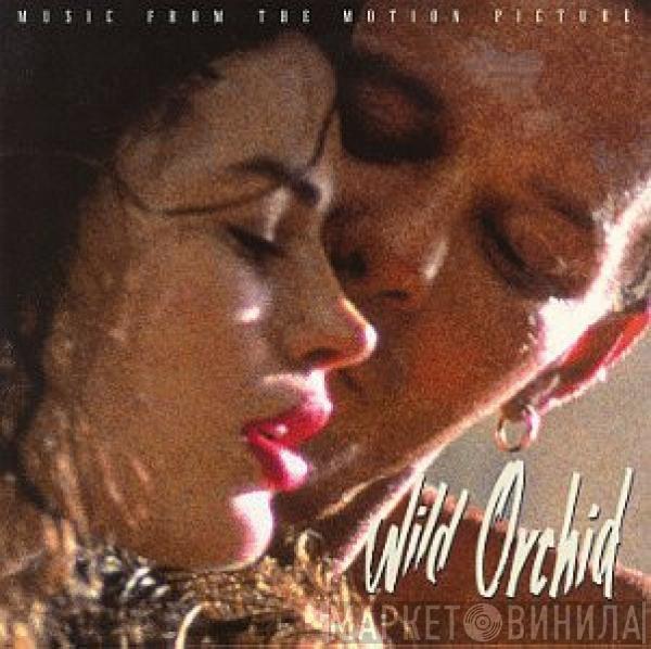  - Wild Orchid (Music From The Motion Picture)