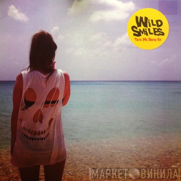 Wild Smiles - Take Me Away EP