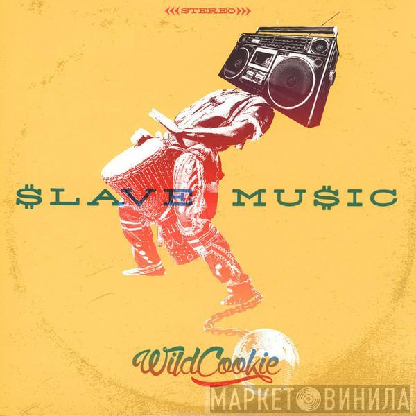  Wildcookie  - Slave Music EP