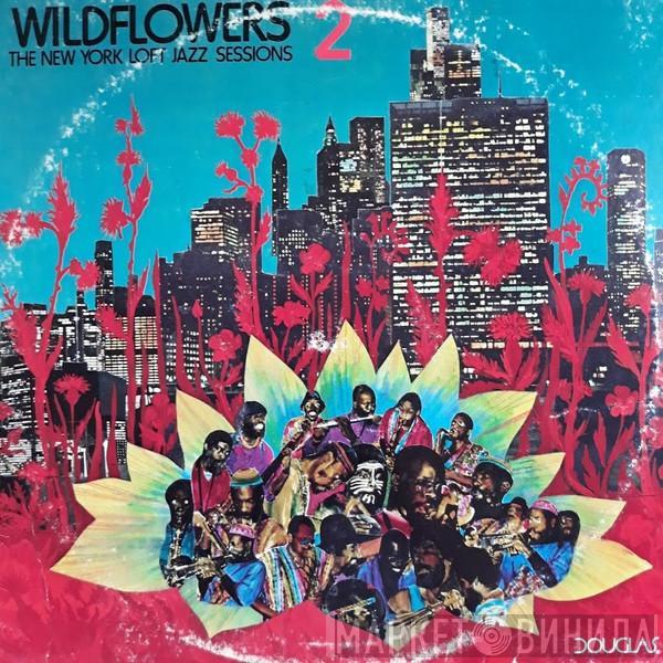  - Wildflowers 2 (The New York Loft Jazz Sessions)