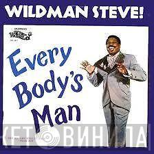 Wildman Steve  - Everybody's Man