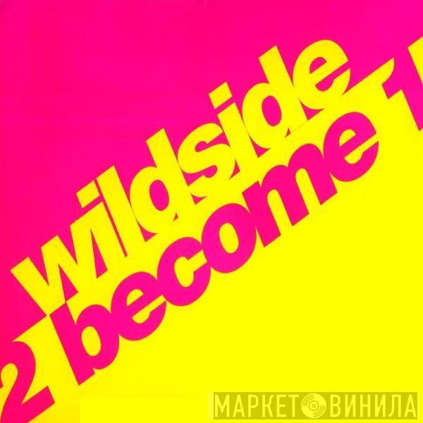 Wildside - 2 Become 1