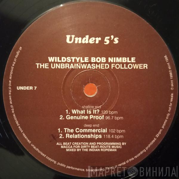 Wildstyle Bob Nimble - The Unbrainwashed Follower