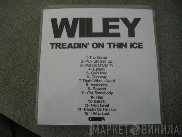  Wiley   - Treddin' On Thin Ice