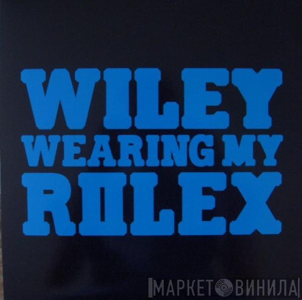 Wiley  - Wearing My Rolex