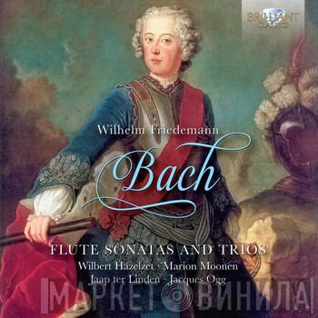, Wilhelm Friedemann Bach , Wilbert Hazelzet , Marion Moonen , Jaap ter Linden  Jacques Ogg  - Flute Sonatas And Trios