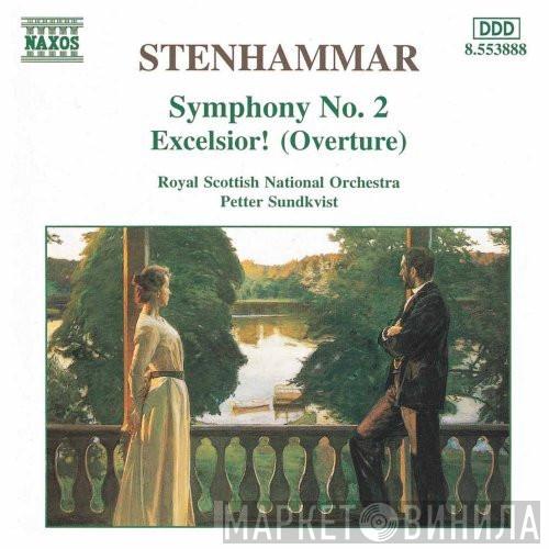 Wilhelm Stenhammar, Royal Scottish National Orchestra, Petter Sundkvist - Symphony No. 2 / Excelsior! (Overture)