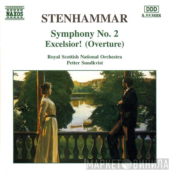 Wilhelm Stenhammar, Royal Scottish National Orchestra, Petter Sundkvist - Symphony No. 2, Excelsior! (Overture)
