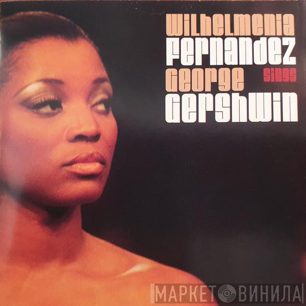 Wilhelmenia Wiggins Fernandez - Sings George Gershwin